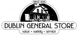 DUBLIN GENERAL STORE VALUE · VARIETY · SERVICE SINCE 1935 logo