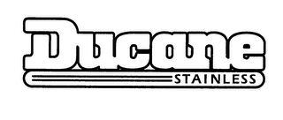 DUCANE STAINLESS