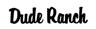 DUDE RANCH logo