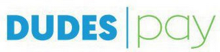 DUDES | PAY logo