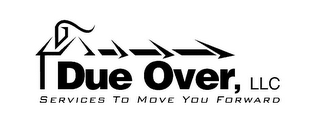 DUE OVER, LLC SERVICES TO MOVE YOU FORWARD logo