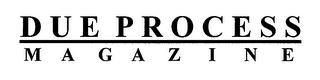 DUE PROCESS MAGAZINE logo