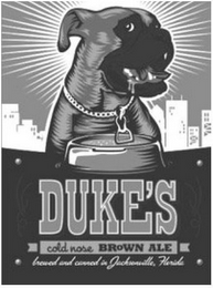 DUKE'S COLD NOSE BROWN ALE BREWED AND CANNED IN JACKSONVILLE, FLORIDA logo