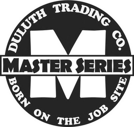 DULUTH TRADING CO. BORN ON THE JOB SITE MASTER SERIES M logo