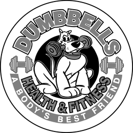 DUMBBELLS HEALTH AND FITNESS A BODY'S BEST FRIEND logo