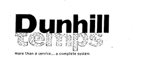 DUNHILL TEMPS MORE THAN A SERVICE...A COMPLETE SYSTEM logo