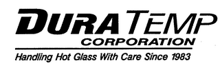 DURA TEMP CORPORATION HANDLING HOT GLASS WITH CARE SINCE 1983 logo