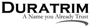 DURATRIM A NAME YOU ALREADY TRUST logo