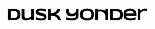 DUSK YONDER