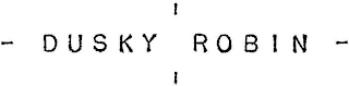 DUSKY ROBIN logo