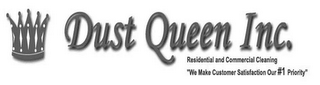 DUST QUEEN INC. RESIDENTIAL AND COMMERCIAL CLEANING "WE MAKE CUSTOMER SATISFACTION OUR #1 PRIORITY" logo