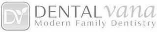DV DENTALVANA MODERN FAMILY DENTISTRY logo