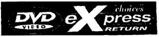 DVD VIDEO EXPRESS CHOICES RETURN logo