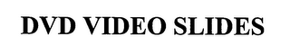 DVD VIDEO SLIDES logo