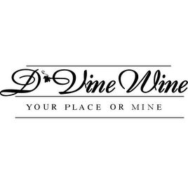 D'VINE WINE YOUR PLACE OR MINE logo