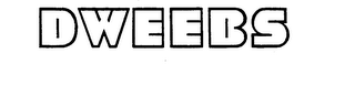 DWEEBS