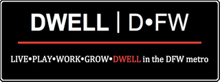 DWELL D FW LIVE PLAY WORK GROW DWELL IN THE DFW METRO logo