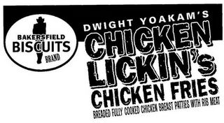 DWIGHT YOAKAM'S CHICKEN LICKIN'S CHICKEN FRIES BREADED FULLY COOKED CHICKEN BREAST PATTIES WITH RIB MEAT BAKERSFIELD BISCUITS BRAND logo