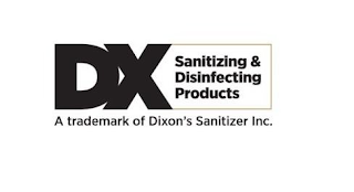 DX SANITIZING & DISINFECTING PRODUCTS A TRADEMARK OF DIXON'S SANITIZER INC. logo