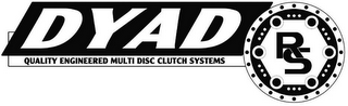 DYAD RS QUALITY ENGINEERED MULTI DISC CLUTCH SYSTEM logo