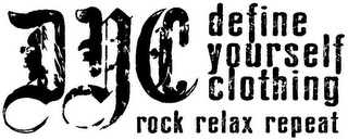 DYC DEFINE YOURSELF CLOTHING ROCK RELAX REPEAT logo