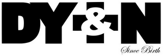 DY&N SINCE BIRTH logo