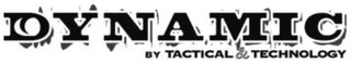 DYNAMIC BY TACTICAL & TECHNOLOGY logo