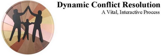 DYNAMIC CONFLICT RESOLUTION A VITAL, INTERACTIVE PROCESS logo
