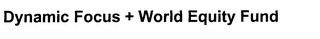 DYNAMIC FOCUS + WORLD EQUITY FUND logo