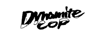 DYNAMITE COP