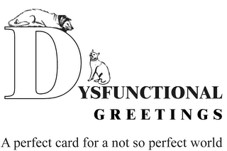 DYSFUNCTIONAL GREETINGS A PERFECT CARD FOR A NOT SO PERFECT WORLD logo