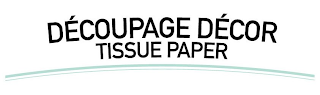 DÉCOUPAGE DÉCOR TISSUE PAPER logo