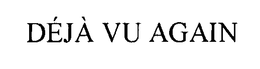 DÉJÀ VU AGAIN logo