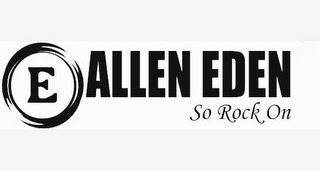 E ALLEN EDEN SO ROCK ON logo
