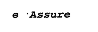 E .ASSURE