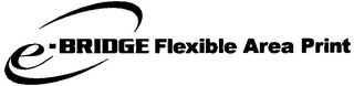 E-BRIDGE FLEXIBLE AREA PRINT logo