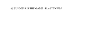 E BUSINESS IS THE GAME. PLAY TO WIN. logo