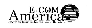 E-COM AMERICA ELECTRONIC BUSINESS FOR THE NEW MILLENNIUM logo
