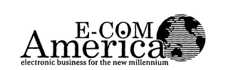 E-COM AMERICA ELECTRONIC BUSINESS FOR THE NEW MILLENNIUM logo