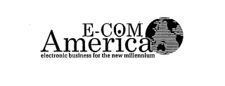 E-COM AMERICA ELECTRONIC BUSINESS FOR THE NEW MILLENNIUM logo