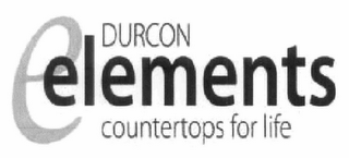 E DURCON ELEMENTS COUNTERTOPS FOR LIFE