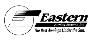 E EASTERN AWNING SYSTEMS, INC. THE BEST AWNINGS UNDER THE SUN. logo