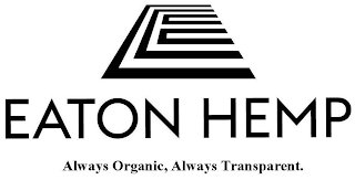 E EATON HEMP ALWAYS ORGANIC, ALWAYS TRANSPARENT. logo