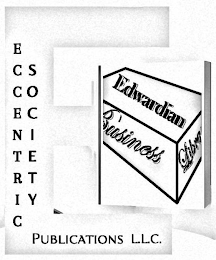 E ECCENTRIC SOCIETY PUBLICATIONS L.L.C. EDWARDIAN BUSINESS LIBRARY logo