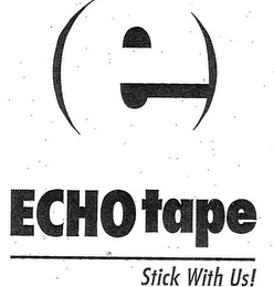 E ECHOTAPE STICK WITH US logo