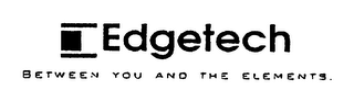 E EDGETECH BETWEEN YOU AND THE ELEMENTS. logo