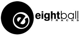E EIGHTBALL TRACKS logo