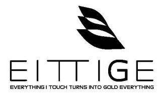 E EITTIGE EVERYTHING I TOUCH TURNS INTO GOLD EVERYTHING logo