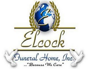 E ELCOCK FUNERAL HOME, INC. ... "BECAUSE WE CARE" logo