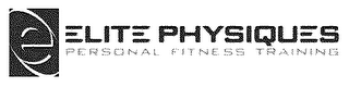 E ELITE PHYSIQUES PERSONAL FITNESS TRAINING logo